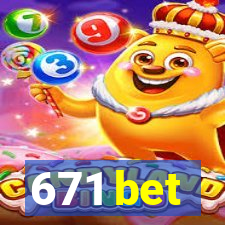 671 bet